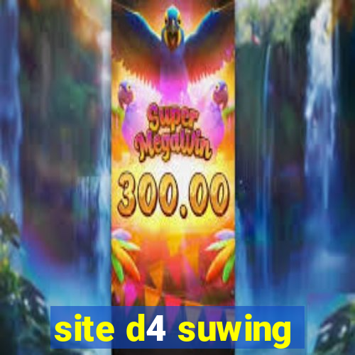 site d4 suwing